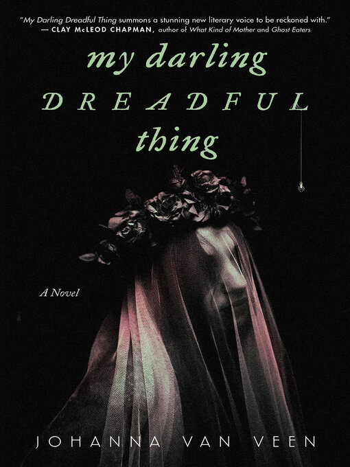 Title details for My Darling Dreadful Thing by Johanna van Veen - Available